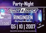 Party-Night mit SHOT A DUCK am Freitag, 05.10.2007