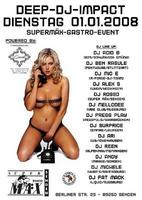 Deep DJ Impact @ SuperMx am Dienstag, 01.01.2008