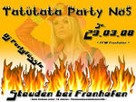 Tattata Party No. 5 mit DJ Partyfssle am Samstag, 29.03.2008