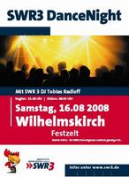 >>SWR3 DANCE NIGHT - Wilhelmskirch am Samstag, 16.08.2008