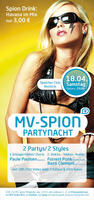 MV-SPION PARTYNIGHT - DER MORGEN KOMMT NIE am Samstag, 18.04.2009