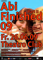 Abi Finished 09 Part II - Ulms grte After Abi Party im Theatro am Freitag, 26.06.2009