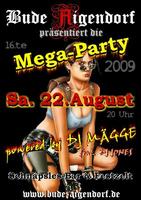 Mega-Party der Bude Aigendorf 2009 powered by DJ Mgge am Samstag, 22.08.2009