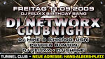 DJ Networx Clubnight & DJ Felixx Birthday Bang am Freitag, 11.09.2009
