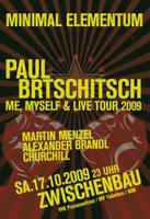 MINIMAL ELEMENTUM @ Paul Brtschitsch am Samstag, 17.10.2009