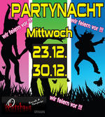PARTYNACHT im  "Wir feiern vor!!" am Mittwoch, 23.12.2009