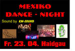 Mexican Dance Night - Haidgau am Freitag, 23.04.2010