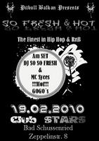 Pitbull Balkan Presents So Fresh & Hot @ Club Stars in Bad Schssenried.. am Freitag, 19.02.2010