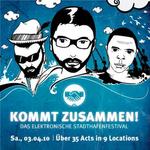 KOMMT ZUSAMMEN! - DAS ELEKTRONISCHE STADTHAFENFESTIVAL am Samstag, 03.04.2010