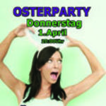 OSTERPARTY am Donnerstag, 01.04.2010