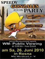 SPEEDY GONZALES PARTY - Rosna am Samstag, 26.06.2010