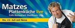 Radio7 - Matzes Plattenkche live mit NENA am Donnerstag, 22.07.2010