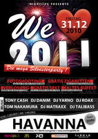 WE LOVE 2011 - Die Mega Silvesterparty @ Havanna Club am Freitag, 31.12.2010