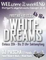 WELcome the weekEND - White Dreams (Party ab 16) am Freitag, 10.12.2010