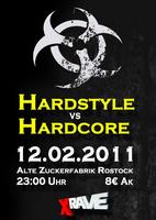 X-Rave Events present: Hardstyle vs Hardcore @ Alte Zuckerfabik Rostock am Samstag, 12.02.2011