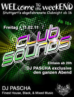 WELcome the weekEND - Club Sounds (Party ab 16) am Freitag, 11.02.2011