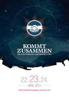  KOMMT ZUSAMMEN! - DAS ELEKTRONISCHE STADTHAFENFESTIVAL am Samstag, 23.04.2011