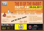 The Ei Of The Rabbit Party am Samstag, 09.04.2011