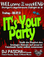 WELcome the weekEND - Its your Party (Party ab 16) am Freitag, 08.07.2011
