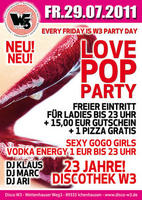 LOVE POP PARTY @ W3 am Freitag, 29.07.2011