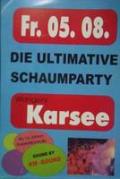 Die Ultimative Schaumparty mit KM-Sound in Karsee am Freitag, 05.08.2011