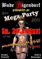 Mega-Party der Bude Aigendorf 2011 powered by DJ Mgge & DJ Jones am Samstag, 20.08.2011