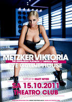 VIKTORIA METZKER - WE CALL IT HOUSE am Samstag, 15.10.2011