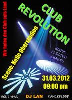 CLUB REVOLUTION - the third am Samstag, 31.03.2012
