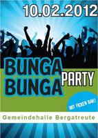 BUNGA BUNGA-Party  --- DIE Fasnets-Party --- am Freitag, 10.02.2012