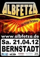 ALBFETZA - Europa Reloaded Tour 2012 in Bernstadt ( UL ) am Samstag, 21.04.2012