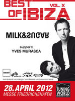 Best of Ibiza Vol. X - Milk&Sugar am Samstag, 28.04.2012