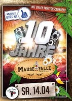 10 Jahre Mausefalle  am Samstag, 14.04.2012