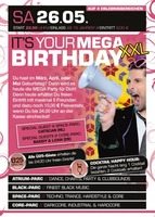 Its your MEGA Birthday XXL  am Samstag, 26.05.2012