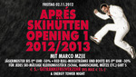 Aprs Skihtten Opening 1 2012/2013 mit Marco Mzee am Freitag, 02.11.2012