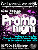 WELcome to the weekEND - Promotion Night (ab 16) am Freitag, 08.03.2013