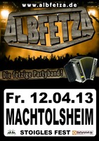 ALBFETZA - 3. Stoigles Fest in Machtolsheim ( UL ) am Freitag, 12.04.2013