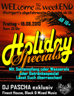 WELcome to the weekEND - Holiday Special II (ab 16) am Freitag, 16.08.2013
