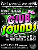 WELcome to the weekEND - Club Sounds (ab 16) am Freitag, 18.10.2013