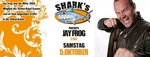 SHARKs presents Jay Frog am Samstag, 05.10.2013