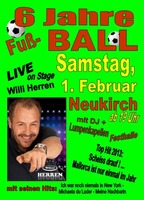 6 Jahre Fu- Ball - der Partykracher !! WILLI HERREN LIVE !! am Samstag, 01.02.2014