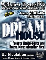 WELcome to the weekEND - DREAM HOUSE (ab 16) am Freitag, 28.03.2014