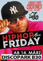 HIP HOP FRIDAY @ Disco Park B30 am Freitag, 14.03.2014