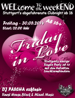WELcome to the weekEND - Friday in Love (ab 16) am Freitag, 30.05.2014