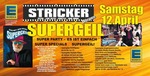 SUPERGEIL am Samstag, 12.04.2014