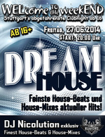 WELcome to the weekEND - DREAM HOUSE (ab 16) am Freitag, 27.06.2014