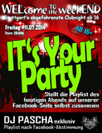 WELcome to the weekEND - Its YOUR Party (ab 16) am Freitag, 11.07.2014