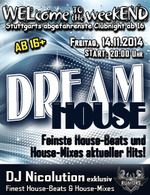 WELcome to the weekEND - Dream House (ab 16) am Freitag, 14.11.2014