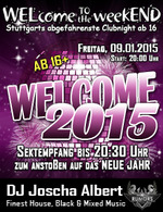 WELcome to the weekEND - WELcome 2015 (ab 16) am Freitag, 09.01.2015