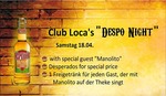 Club Loca's Despo Night...with special guest "Manolito" am Samstag, 18.04.2015