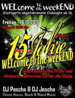 WELcome to the weekEND - 15 Jahre WTTW (ab 16) am Freitag, 16.10.2015
